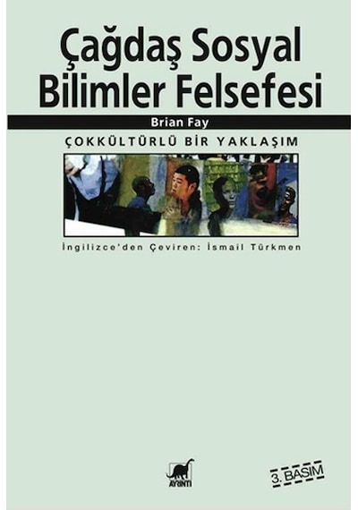 Çağdaş Sosyal Bilimler Felsefesi - Brian Fay - Ayrıntı Yayınları