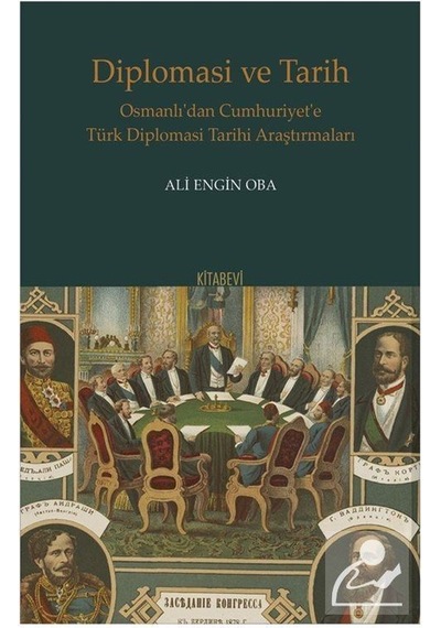 Diplomasi ve Tarih Osmanlı'Dan Cumhuriyet'E Türk Diplomasi Tar...