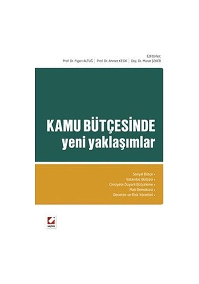 Kamu Bütçesinde Yeni Yaklaşımlar - Ahmet Kesik -  Figen Altuğ - Seçkin Yayıncılık