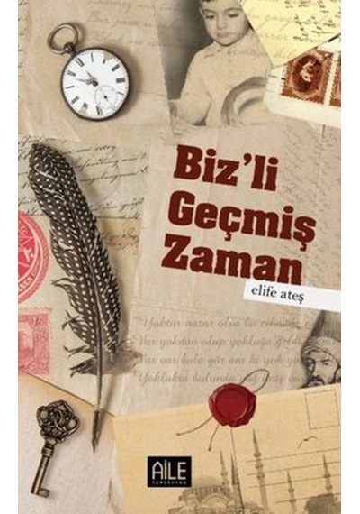Biz'li Geçmiş Zaman - Elife Ateş - Semerkand Aile Yayınları