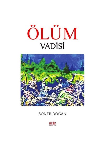 Ölüm Vadisi - Soner Doğan - Akıl Fikir Yayınları