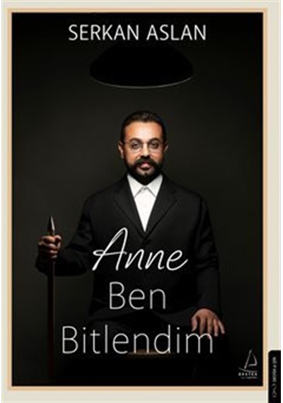 Anne Ben Bitlendim / Serkan Aslan