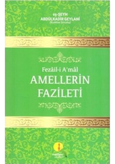 Fezail - i A'mal Amellerin Fazileti - Abdülkadir Geylani - Medine Yayıncılık