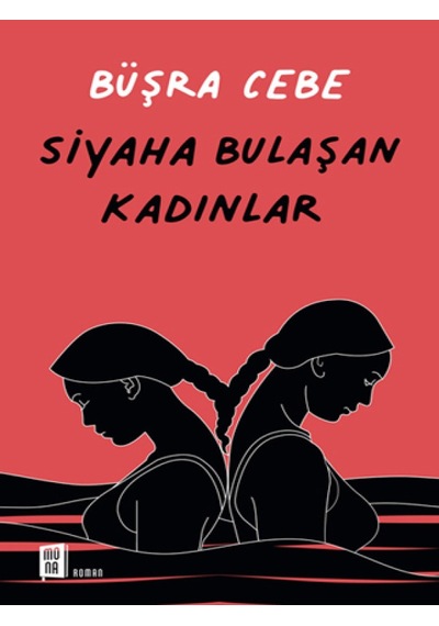 Siyaha Bulaşan Kadınlar - Büşra Cebe - Mona