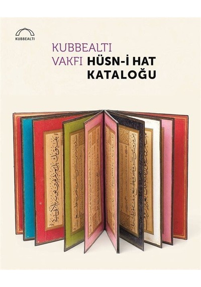 Kubbealtı Vakfı Hüsn-i Hat Kataloğu / Kolektif