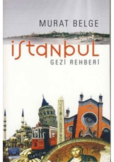 İstanbul Gezi Rehberi - Murat Belge - İletişim Yayınları