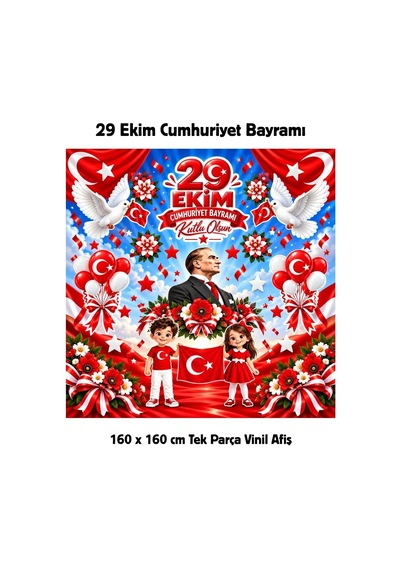 29 Ekim Cumhuriyet Bayramı 160x160 Cm Vinil Afiş 01 Tüm Yaşlar