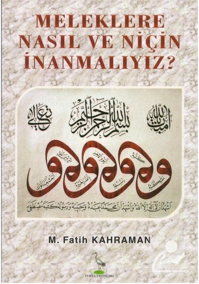 Meleklere Nasıl ve Niçin İnanmalıyız? / M. Fatih Kahraman 9786055014742