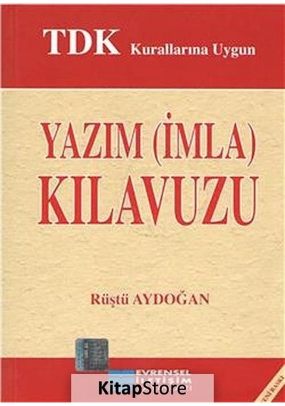 Tdk Kurallarına Uygun Yazım Imla Kılavuzu / Rüştü Aydoğan