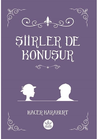Şiirler de Konuşur - Hacer Karakurt - Elpis Yayınları