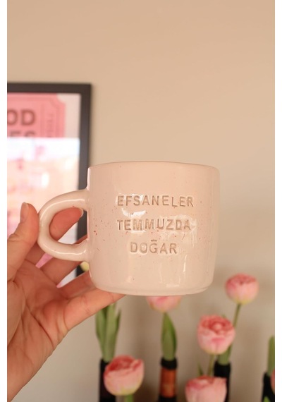 Seramik Kupa, Efsaneler Temmuzda Doğar Yazılı, Pembe Bej Renk, El Yapımı Tasarım Beyaz - Çok Renkli