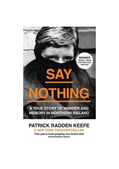 Say Nothing: A True Story Of Murder And Memory İn Northern Irelan