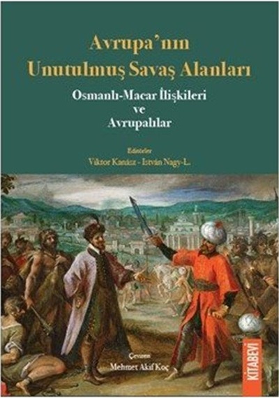 Avrupa'nın Unutulmuş Savaş Alanları / Viktor Kanasz