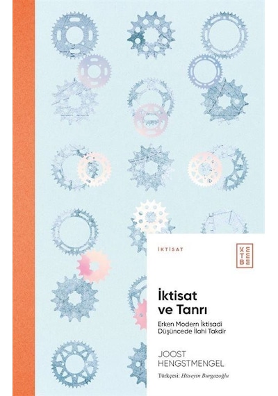 İktisat ve Tanrı - Erken Modern İktisadi Düşüncede İlahi Takdir - Joost Hengstmengel - Ketebe