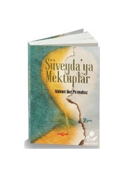 Süveyda'ya Mektuplar - Mehmet Nuri Parmaksız - Akçağ Yayınları