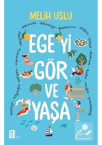 Ege'yi Gör ve Yaşa - Melih Uslu - Mona