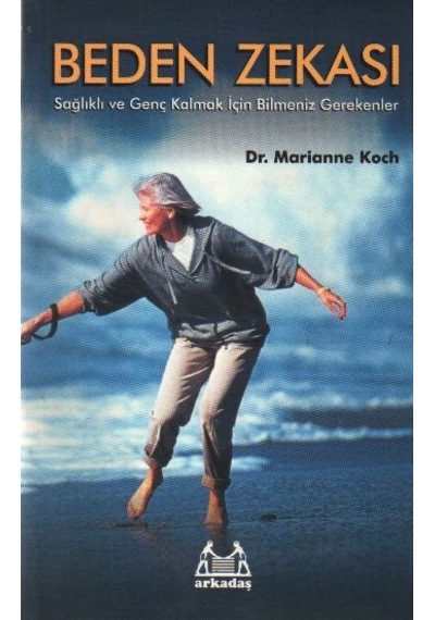 Beden Zekası - Dr.Marianne Koch - Arkadaş Yayıncılık