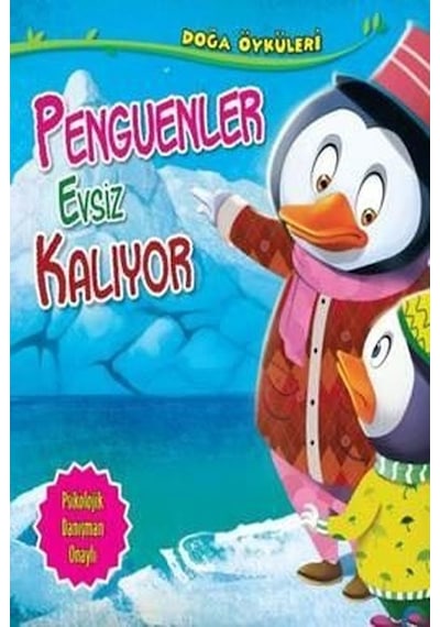 Penguenler Evsiz Kalıyor-Doğa Öyküleri - Quixot Publishing - Parıltı Yayınları
