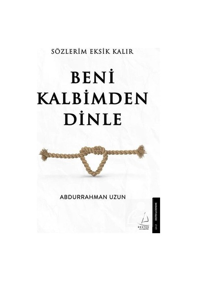 Sözlerim Eksik Kalır Beni Kalbimden Dinle - Abdurrahman Uzun - Destek Yayınları