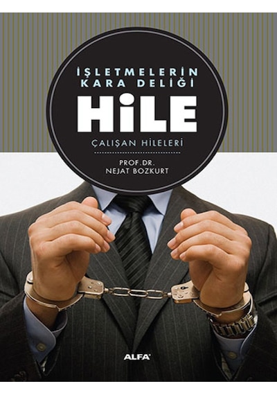 İşletmelerin Kara Deliği Hile - Nejat Bozkurt - Alfa Yayıncılık
