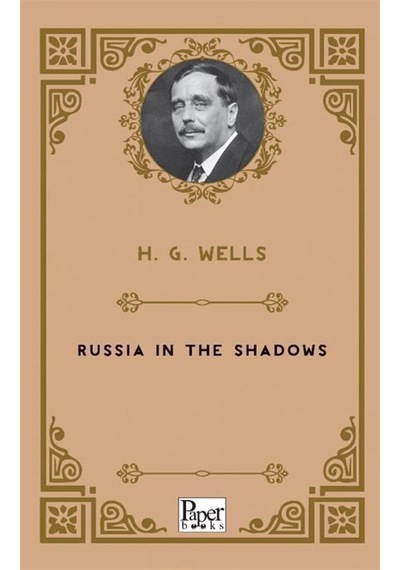 Russia In The Shadow / H. G. Wells