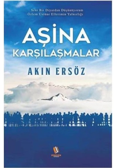 Aşina Karşılaşmalar - Akın Ersöz - Penguen Yayınları