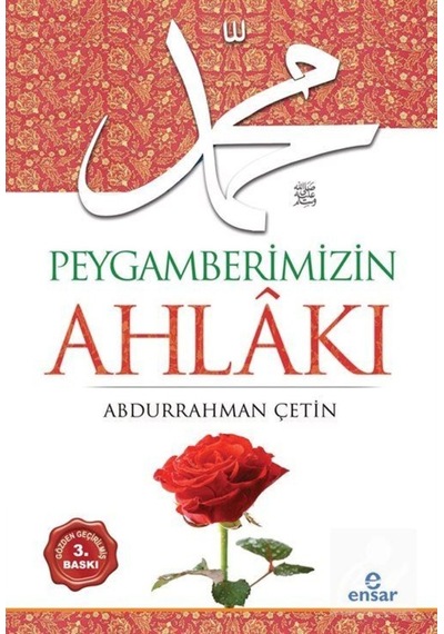 Peygamberimizin Ahlakı - Abdurrahman Çetin - Ensar Neşriyat