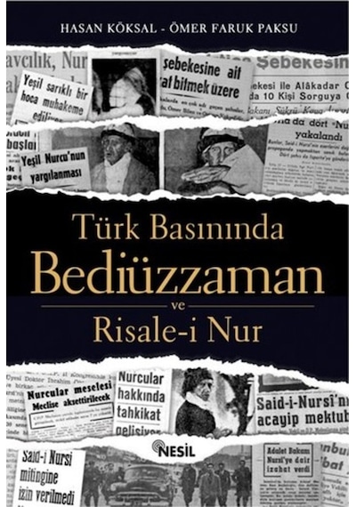 Türk Basınında Bediüzzaman ve Risal - Ömer Faruk Paksu -  Hasan Köksal - Nesil Yayınları