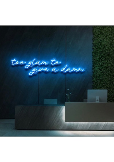 Too Glam To Give A Damn Yazılı Neon Tabela Turkuaz