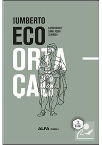 Ortaçağ / Katedraller - Şövalyeler - Şehirler / Umberto Eco