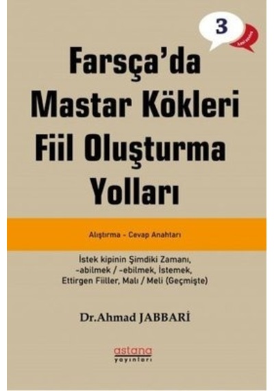 Farsça'da Mastar Kökleri Fiil Oluşturma Yolları  - İleri Seviye  - Ahmad Jabbari  - Astana Yayınları