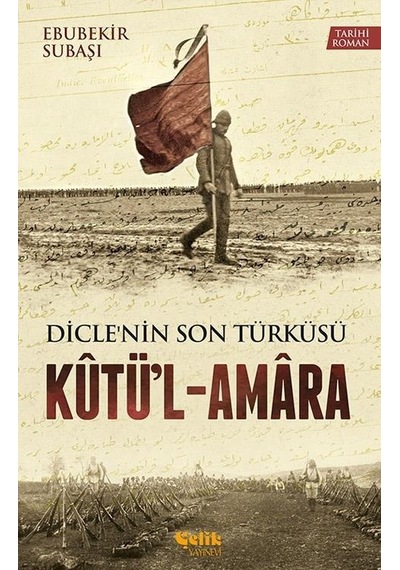 Kûtü'l-Amâra Dicle'nin Son Türküsü - Ebubekir Subaşı