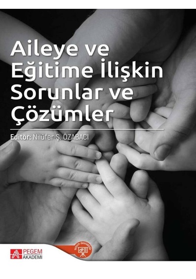 Pegem Akademi Yayıncılık - Aileye ve Eğitime İlişkin Sorunlar ve Çözümler