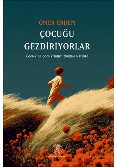 Çocuğu Gezdiriyolar Çocuk Ve Çocukluğun Doğası Üstüne