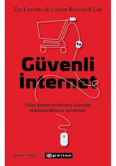Güvenli İnternet - Lorent Research Lab -  Zet Lorento - Epsilon Yayınevi