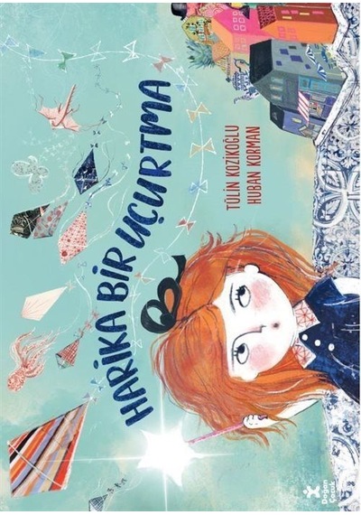 Harika Bir Uçurtma / Tülin Kozikoğlu