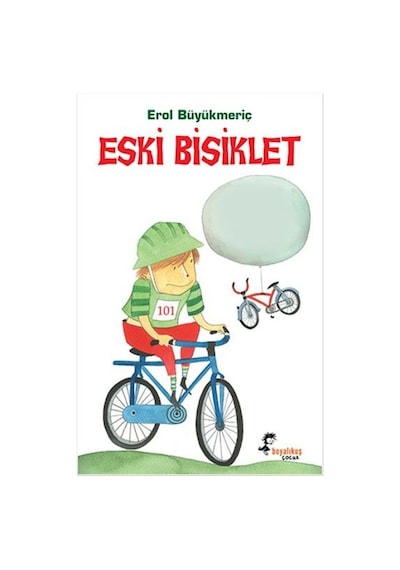 Eski Bisiklet - Erol Büyükmeriç - Boyalı Kuş Çocuk