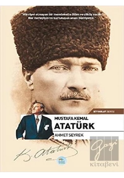 Mustafa Kemal Atatürk-Biyografi Serisi - Ahmet Seyrek - Mavi Çatı Yayınları