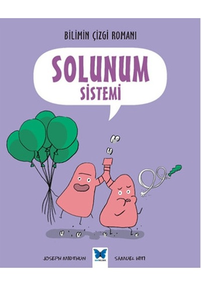 Bilimin Çizgi Romanı - Solunum Sistemi - Joseph Midthun - Mavi Kelebek