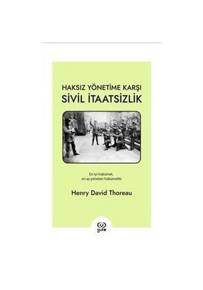 Haksız Yönetime Karşı Sivil İtaatsizlik - Henry David Thoreau - Gufo Yayınları
