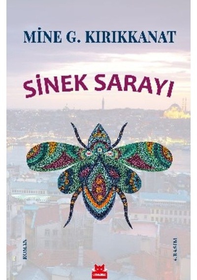 Sinek Sarayı - Mine G. Kırıkkanat - Kırmızı Kedi