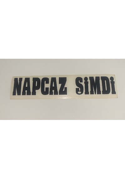 Üçel Napcaz Şimdi Yapışkanlı Araç Sticker Yazı-araç Arkası Yazı-oto Cam Etiket Sticker Yazı Barkod10002187