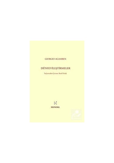 Dünyevileştirmeler - Giorgio Agamben - Monokl