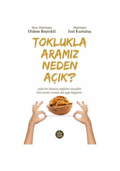 Toklukla Aramız Neden Açık - Didem Beşirikli İzel Kurtuluş - Elpis Yayınları