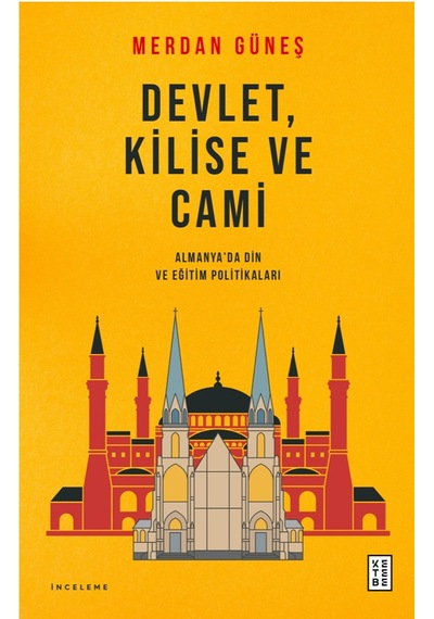 Devlet Kilise ve Cami - Almanya'da Din ve Eğitim Politikaları - Merdan Güneş - Ketebe