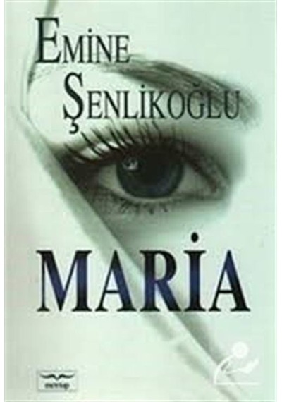 Maria / Emine Şenlikoğlu