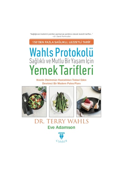 Wahls Protokolü: Sağlıklı Ve Mutlu Bir Yaşam Için Yemek Tarifleri