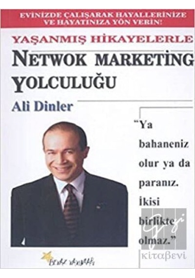 Yaşanmış Hikayelerle Network Marketing Yolculuğu - Ali Dinler - Beyaz Yayınları