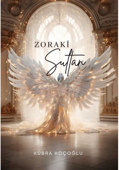 Zoraki Sultan / Kübra Koçoğlu