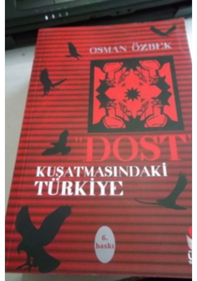 Dost Kuşatmasındaki Türkiye/Osman Özbek